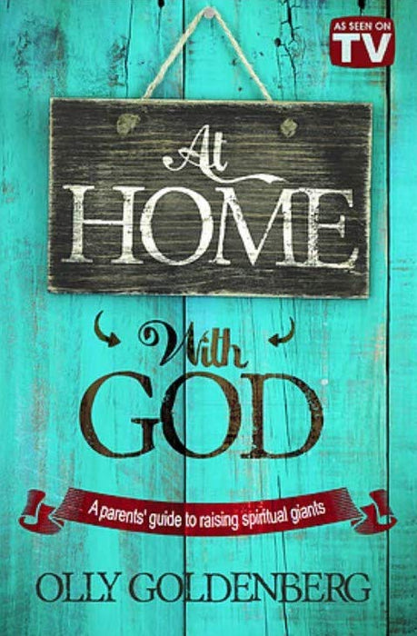 At Home With God: A Parent's Guide to Raising Spiritual Giants