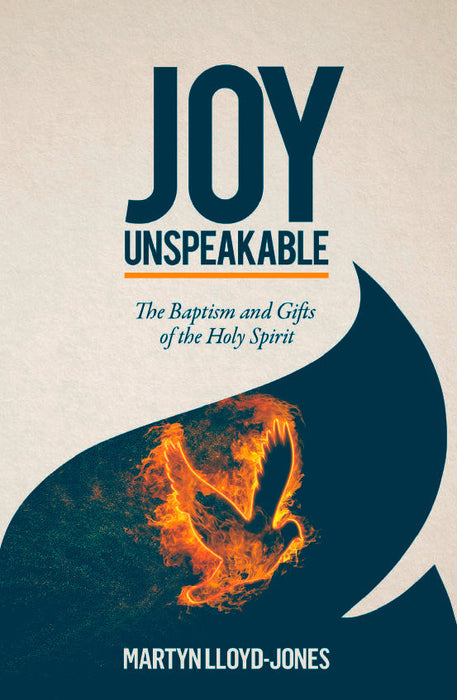 Joy Unspeakable: Power and Renewal in the Holy Spirit