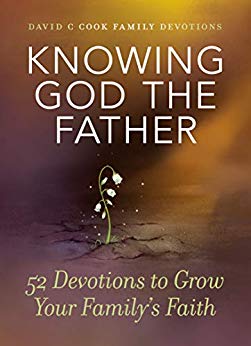 Knowing God the Father: 52 Devotions to Grow Your Family's Faith